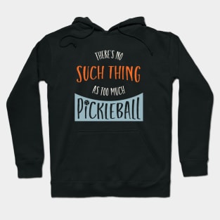 Funny Pickleball Saying for Pickleball Player Hoodie